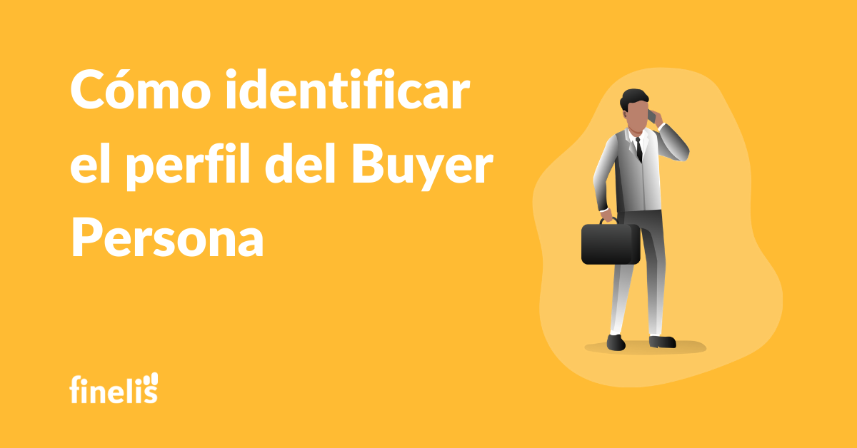 Cómo identificar el perfil de Buyer Personas