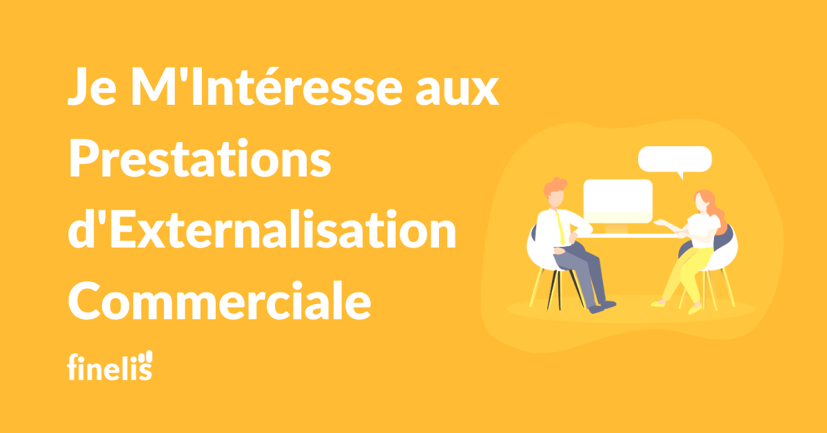 je m'intéresse aux prestations d'externalisation commerciale