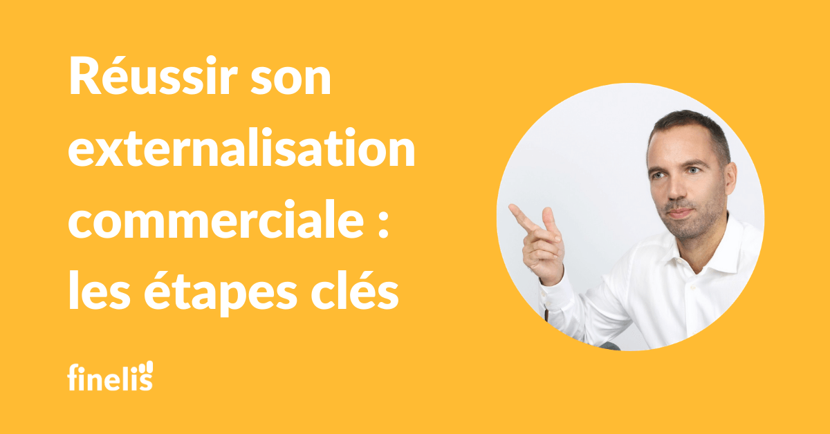 etapes cles d'une externalisation commerciale reussie