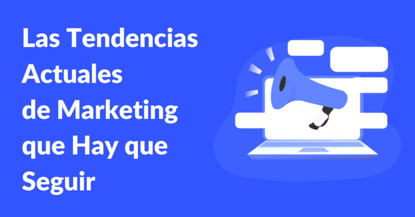las tendencias actuales de marketing