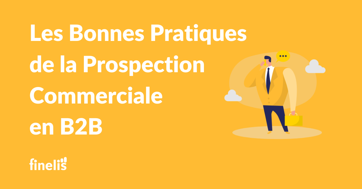 Bonnes pratiques de la prospection commerciale en B2B