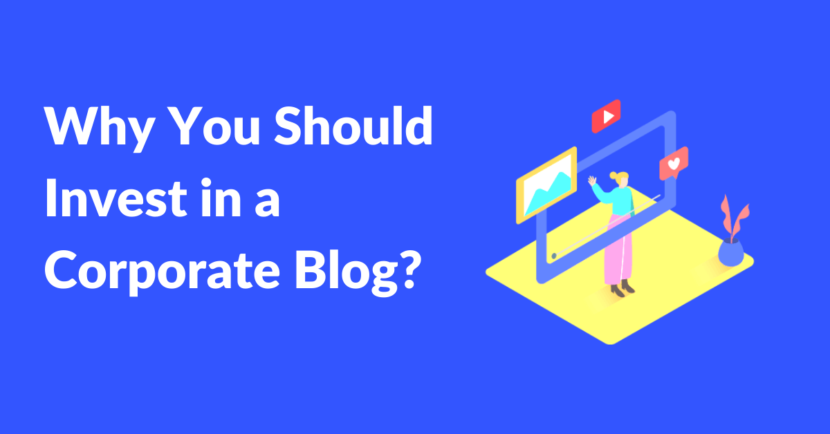 why you should invest in corporate blog