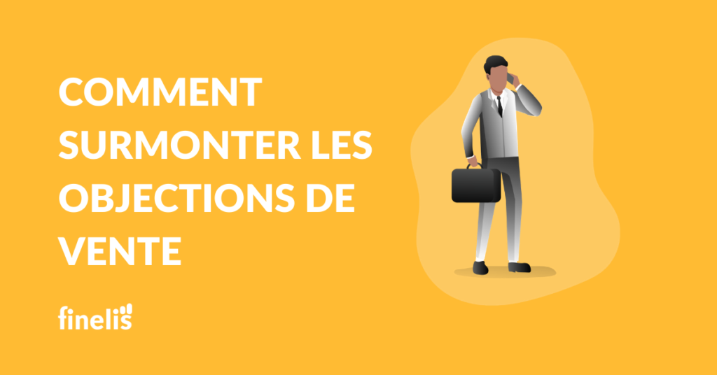 COMMENT SURMONTER LES OBJECTIONS DE VENTE | Finelis Sales - Marketing ...