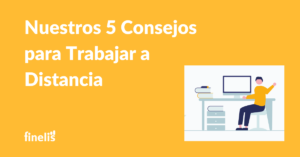 Nuestros consejos para trabajar a distancia