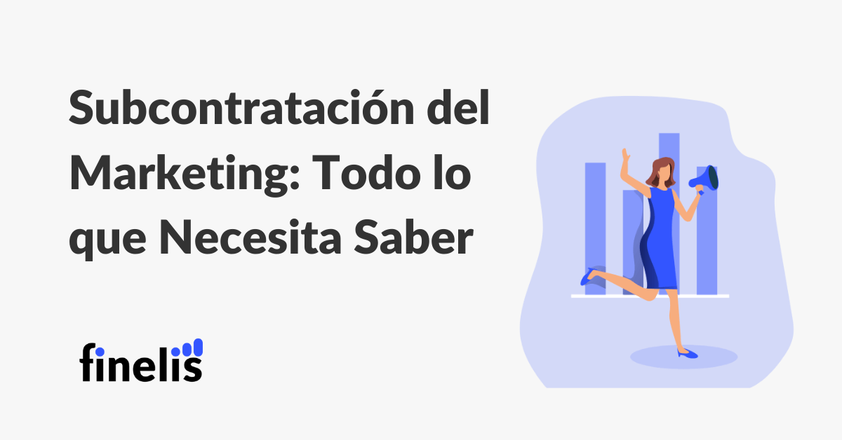 La subcontratacion del marketing : todo lo que necesita saber