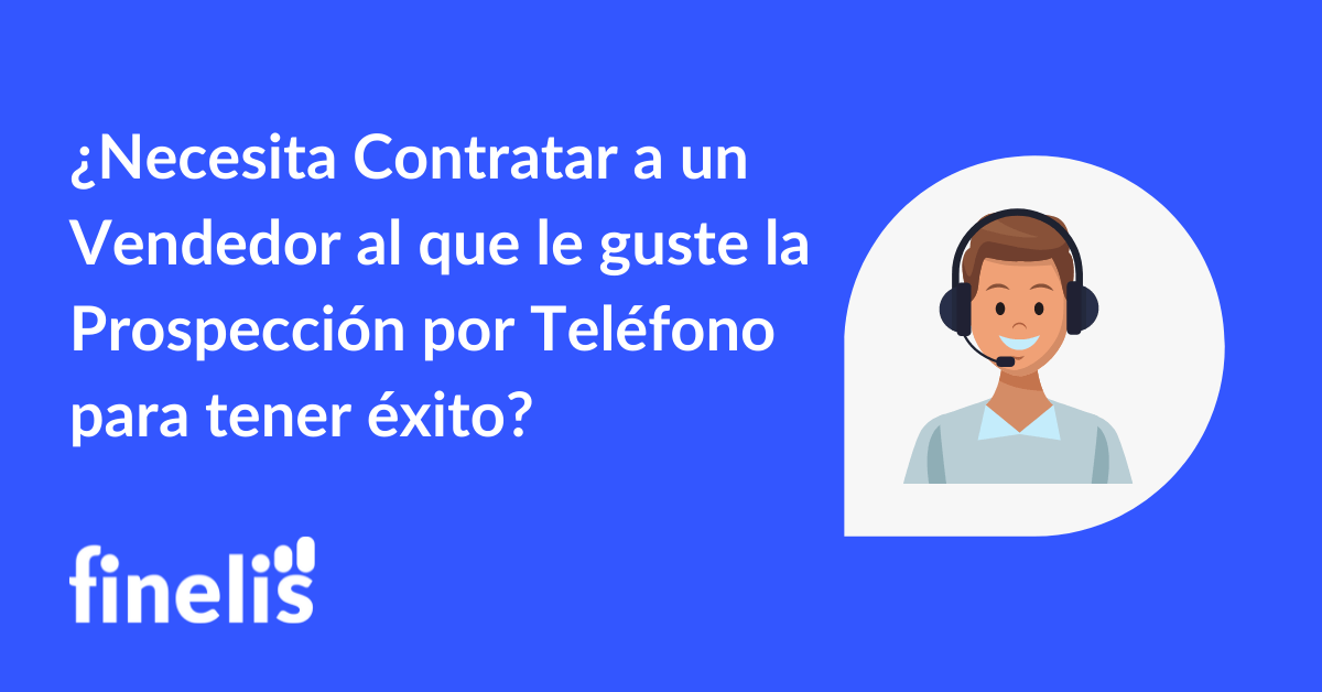 Contratar a un vendedor que le guste la prospeccion por telefono