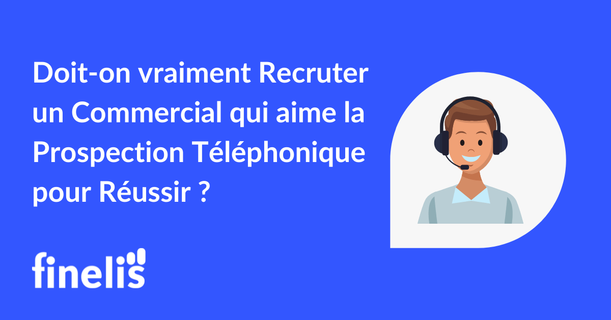 Recruter un bon commercial qui aime la prospection téléphonique