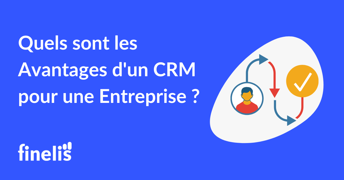 Avantages d'un CRM pour une entreprise