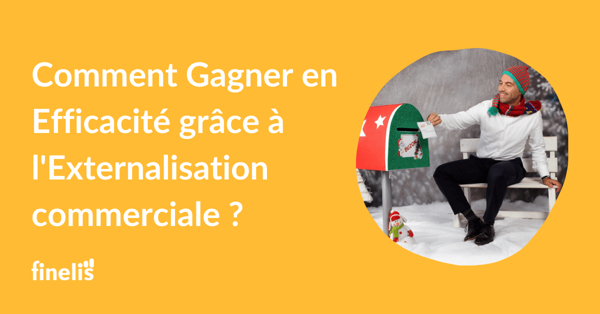 Comment gagner en efficacité grâce à l'externalisation commerciale ?